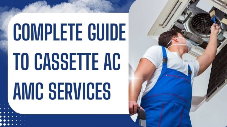 Complete Guide to Cassette AC AMC Services